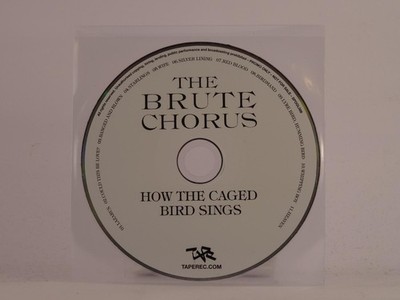 THE BRUTE CHORUS HOW THE CAGED BIRD SINGS (495) 11 Track Promo CD Album includin
