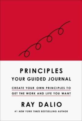 Principles: Your Guided Journal (Create Your Own Principles to Get the Wo - GOOD