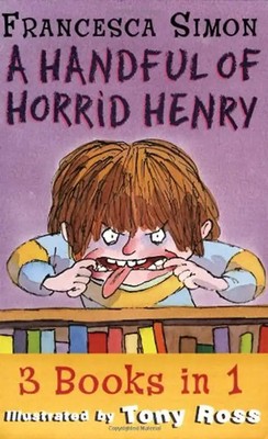 A Handful of Horrid Henry: ''Horrid Henry'', ''Horrid Henry's Secret Club'', ''Horrid