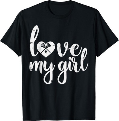 Love My Girl Lacrosse Lax Player Mom Dad Boyfriend Men Women T-Shirt