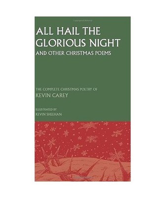 All Hail the Glorious Night [and other Christmas poems]: The Complete Christmas 
