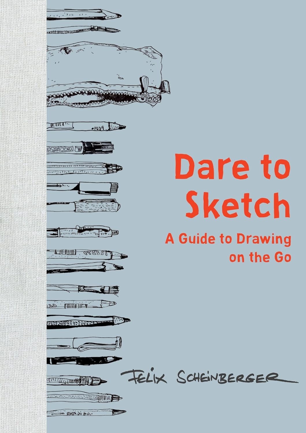 Dare To Sketch : A Guide To Drawing On The Go Felix Scheinberger - Image 12