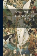 John Humphreys Davies Some Welsh Legends and Poems (Paperback) (UK IMPORT)
