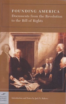 Founding America: Documents from the Revolution to the Bill of Rights (Barnes & 