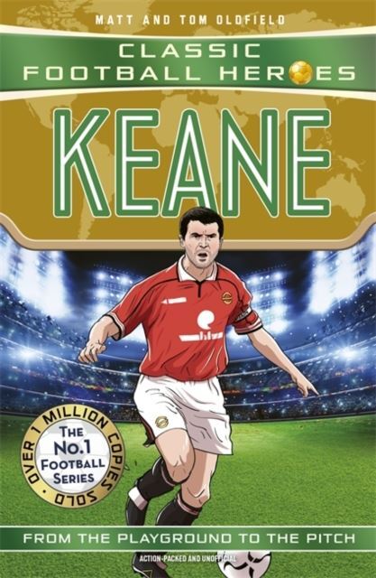 Keane (Classic Football Heroes): Collect them all! by Matt & Tom Oldfield