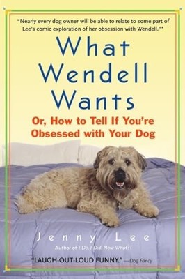 What Wendell Wants: Or, How to Tell If Y..., Lee, Jenny