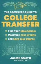 The Complete Guide to College Transfer - 9781955831000