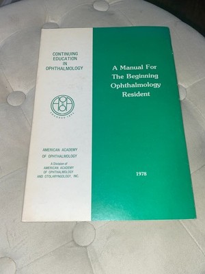 1978 ''Manual For The Beginning Ophthalmology Resident'' - AAO