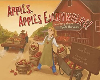 Apples, Apples Everywhere! : Learning about Apple Harvests Robin