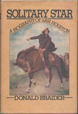 SOLITARY STAR A Biography of Sam Houston, BRAIDER Donald, Very Good Book