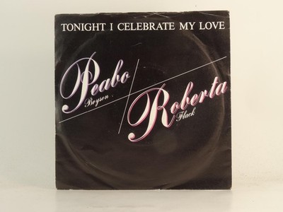 PEABO BRYSON AND ROBERTA FLACK TONIGHT I CELEBRATE MY LOVE (1) (78) 2 Track 7'' S