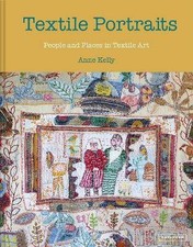Textile Portraits, Kelly, Anne,  Hardback