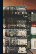 Henry Sassaman Dotterer The Dotterer Family (...