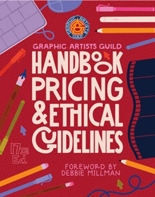 Graphic Artists Guild Handbook, 17th Edition | Pricing & Ethical Guidelines