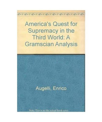 America's Quest for Supremacy in the Third World: A Gramscian Analysis, Craig Mu