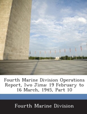 Fourth Marine Divisi - Operations Report Iwo Jima  19 February to 16  - X555z