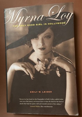 Myrna Loy: The Only Good Girl in Ho..., Leider, Emily W