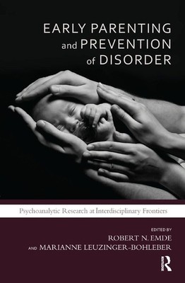 Early Parenting and Prevention of Disorder: Psychoanalytic Research at Interdisc