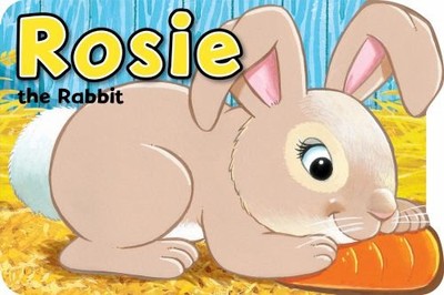 Rosie the Rabbit (Shaped Board Book) (Playtime Fun) by Peter Adby 1841352780