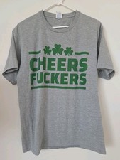 St Patrick's Day Sarcastic Humor Graphic Cheers F ckers Funny T Shirt