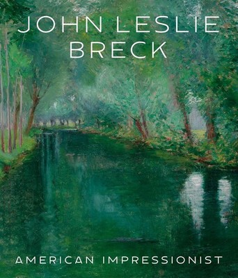 John Leslie Breck: American Impressionist by Jonathan Stuhlman (English) Hardcov