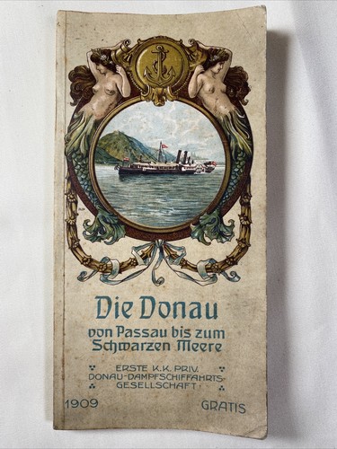 Die Donau von Passau bis zum Schwarzen Meer 1909 Fahrplan Donau-Dampfschiffahrt