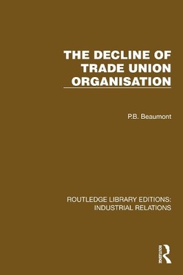 The Decline of Trade Union Organisation - 9781032845524