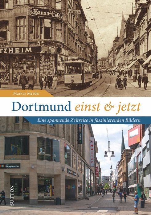 Dortmund einst und jetzt Markus Meeder - Bild 2