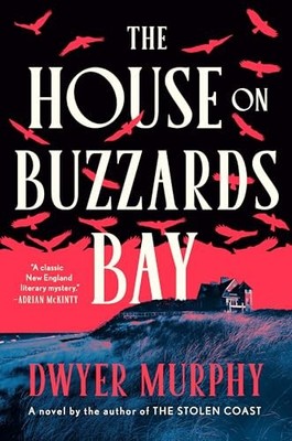 The House on Buzzards Bay: A Novel by Murphy, Dwyer