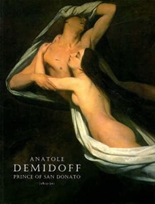 Anatole Demidoff, Prince of San Donato (1812-70) (Collector... by etc. Paperback