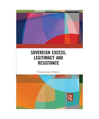 Sovereign Excess, Legitimacy and Resistance, Francescomaria 