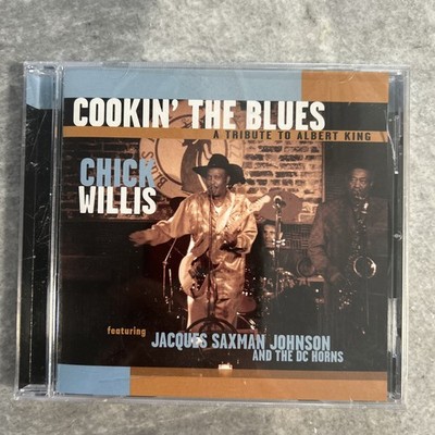 Cookin' the Blues (A Tribute To Albert King) by Chick Willis (CD, 2006) SEALED