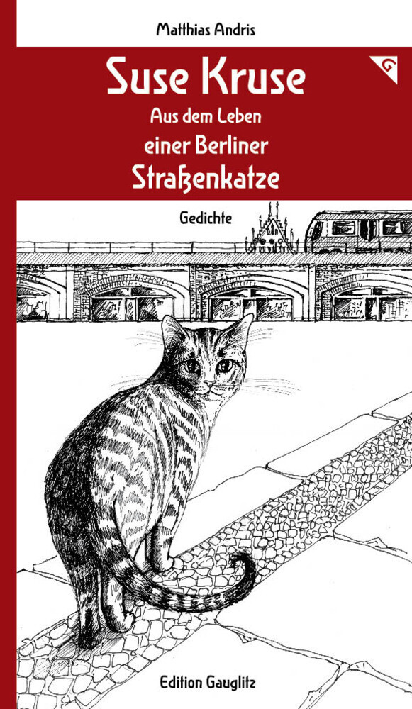 Suse Kruse - Aus Dem Leben Einer Berliner Straßenkatze - Gedichte |
