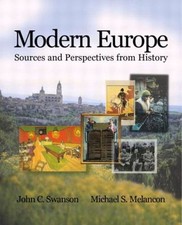 Modern Europe: Sources and Perspectives from History by Swanson, John C.