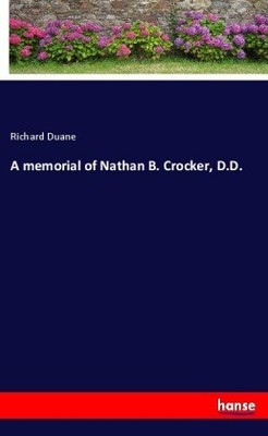A memorial of Nathan B. Crocker, D.D. | Duane, Richard | Kartoniert