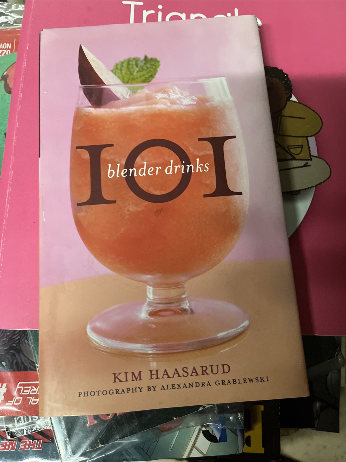 101 Blender Drinks by Alexandra Grablewski and Kim Haasarud 