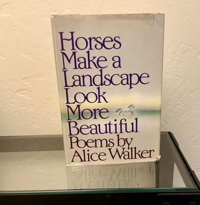 Horses Make A Landscape Look More Beautiful by Alice Walker 1984 Hardcover/DJ