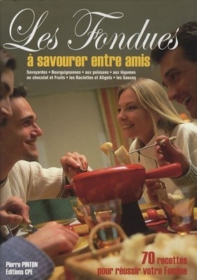 Les fondues : Origines et recettes - Pierre Pinton - V2135472