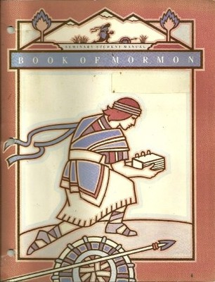 BOOK OF MORMON, SEMINARY STUDENT MANUAL, PREPARED BY THE CHURC...