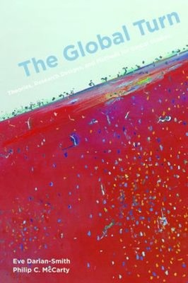 The Global Turn : Theories, Research Designs, and Methods for Glo