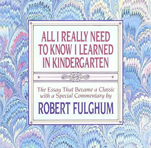 All I Really Need to Know I Learned..., Fulghum, Robert