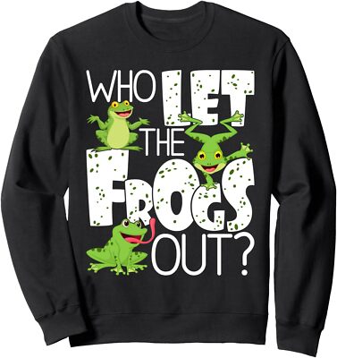 Who Let The Frogs Out - Funny Amphibian Lover Frog Unisex Crewneck Sweatshirt