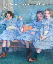 The Neo-Impressionist Portrait, 1886–1904, , Good Book