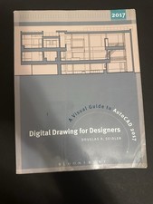 Digital Drawing for Designers: A Visual Guide to AutoCAD 2017