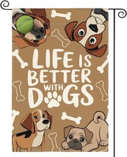 Life Is Better With Dogs Garden Flag 12x18 Double Sided Burlap