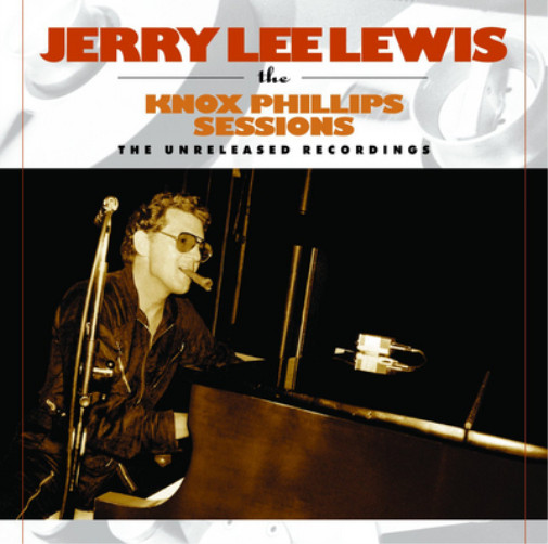 Jerry Lee Lewis The Knox Phillips Sessions: Неизданный альбом (винил) (ИМПОРТИРОВАН из Великобритании)