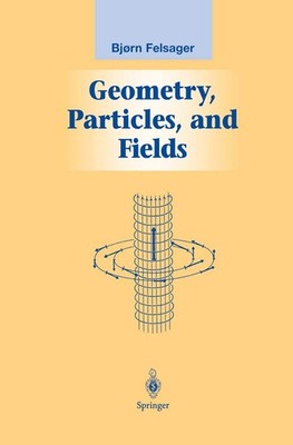 Geometry, Particles, and Fields (Graduate Texts in Contemporary Physics) - h...