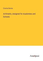 Arithmetic, Designed For Academies And Schools Charles Davies