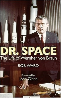 Dr. Space : The Life of Werner Von Braun Hardcover Bob Ward