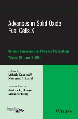 Advances in Solid Oxide Fuel Cells X   Ceramic Engineering and Science Proceedi 